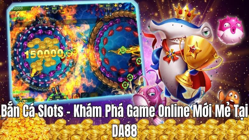 Giới thiệu đôi nét về sảnh game Bắn Cá DA88 Giới thiệu đôi nét về sảnh game Bắn Cá DA88